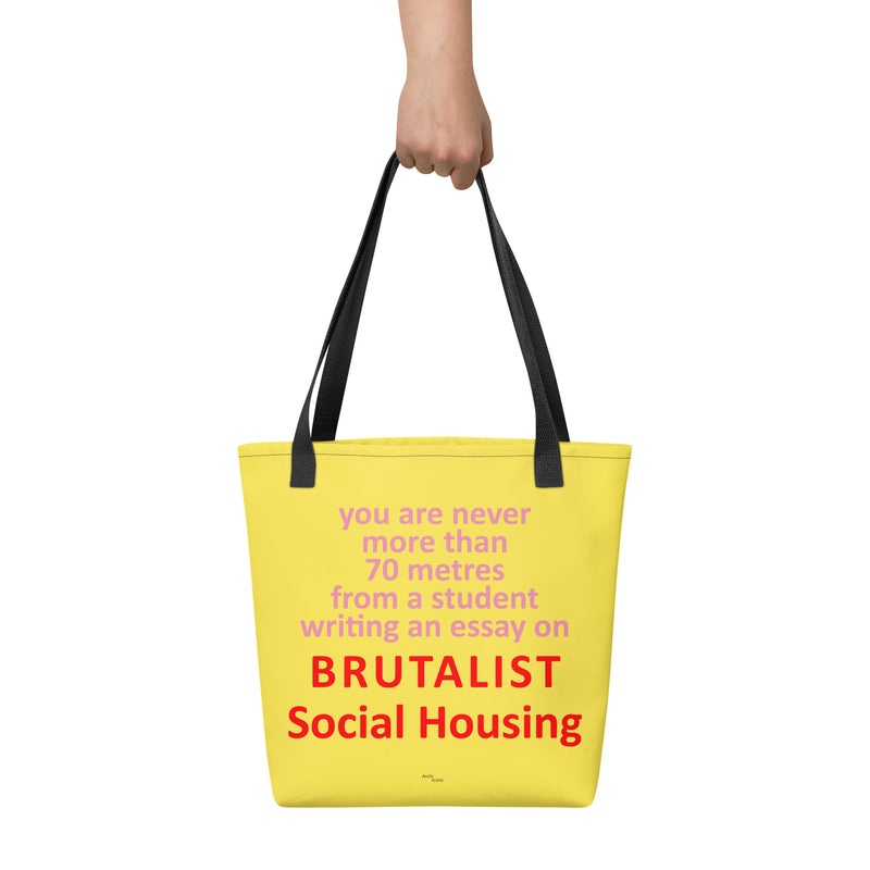 "You Are Never More Than 70m From A Student Writing An Essay on Brutalist Social Housing" Tote Bags