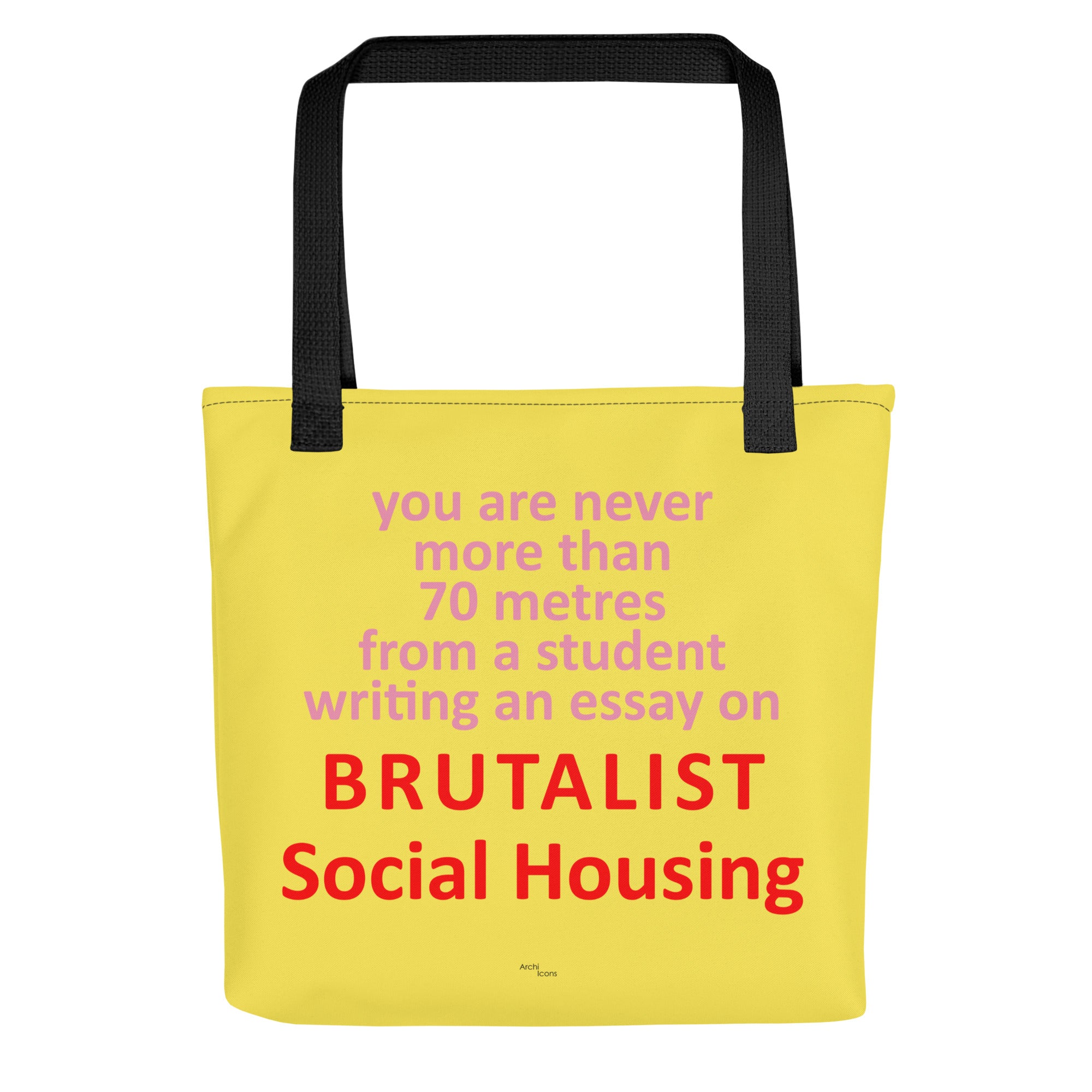 "You Are Never More Than 70m From A Student Writing An Essay on Brutalist Social Housing" Tote Bags