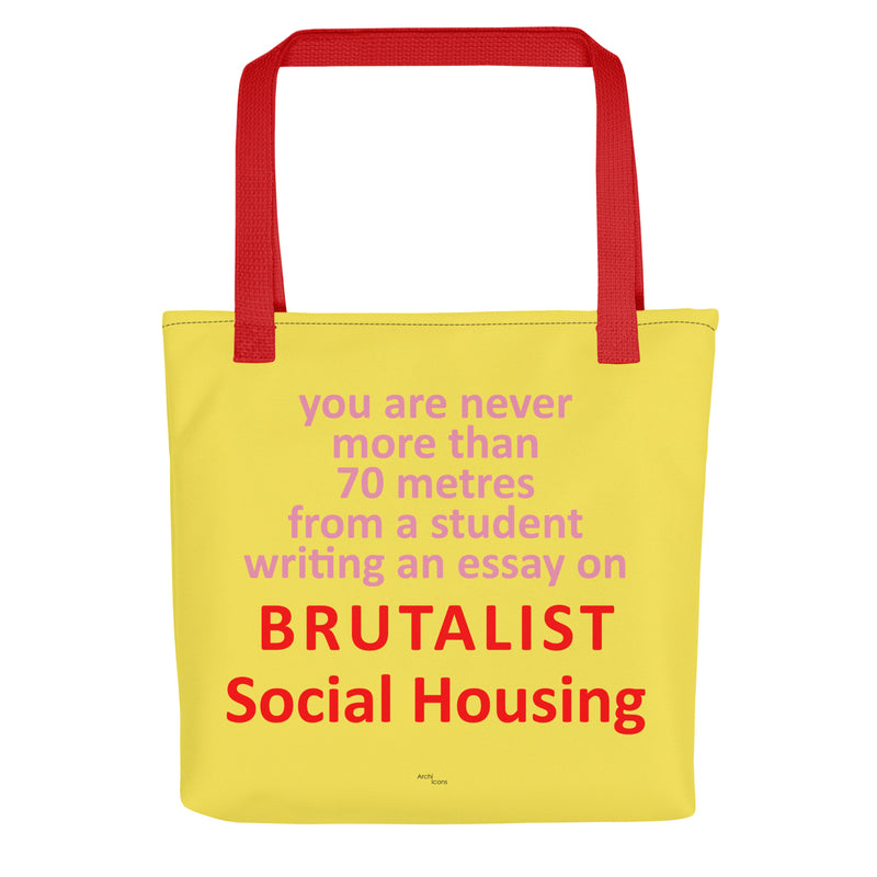 "You Are Never More Than 70m From A Student Writing An Essay on Brutalist Social Housing" Tote Bags