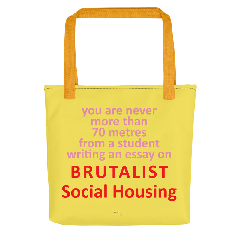 "You Are Never More Than 70m From A Student Writing An Essay on Brutalist Social Housing" Tote Bags