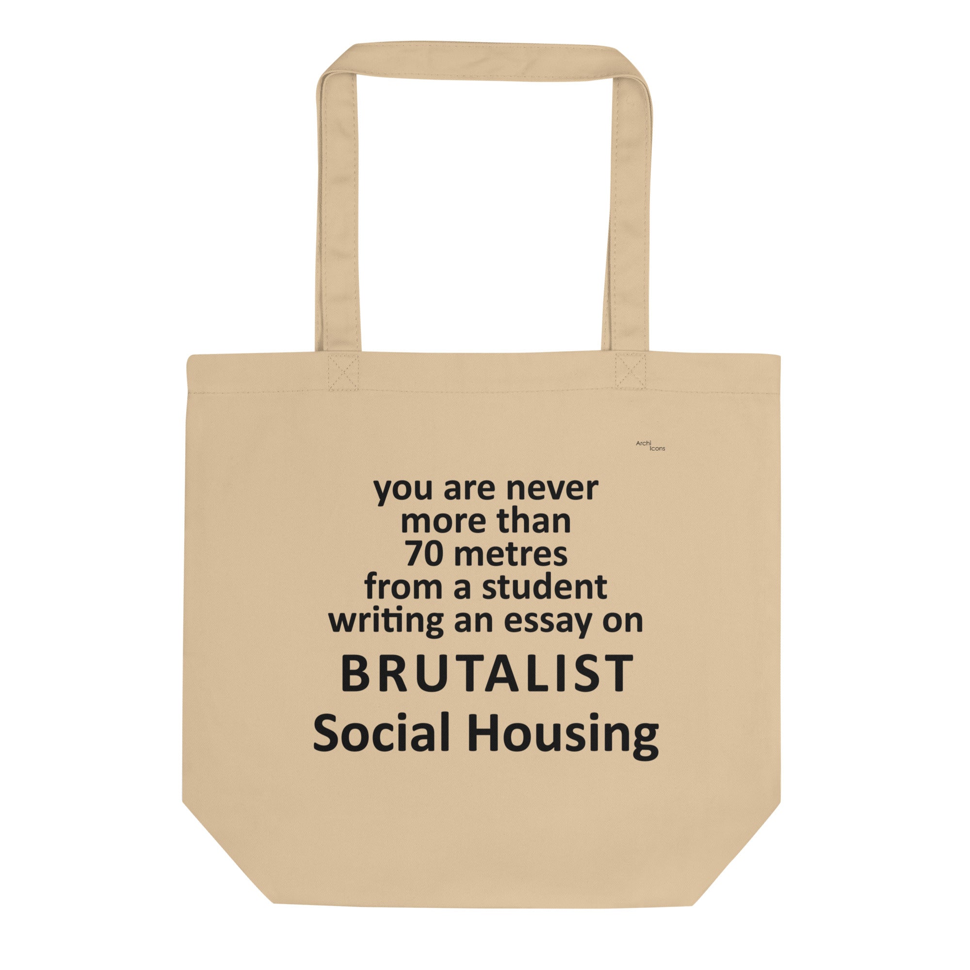 "You Are Never More Than 70m From A Student Writing An Essay On Brutalist Social Housing" Eco Tote Bags