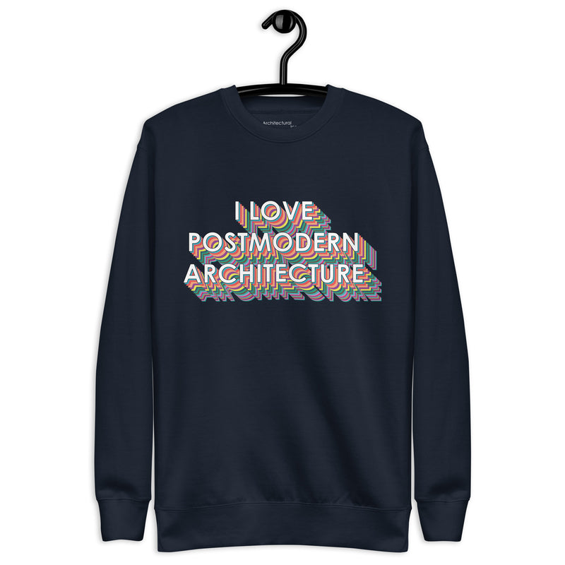 "I Love Postmodern Architecture" Unisex Sweatshirts