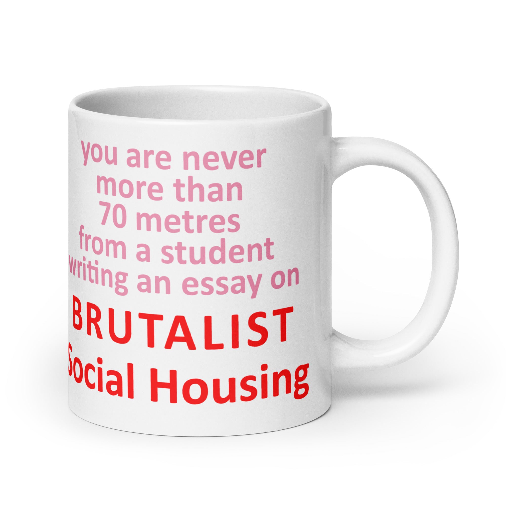 "You Are Never More Than 70m From A Student Writing An Essay On Brutalist Social Housing" Mug