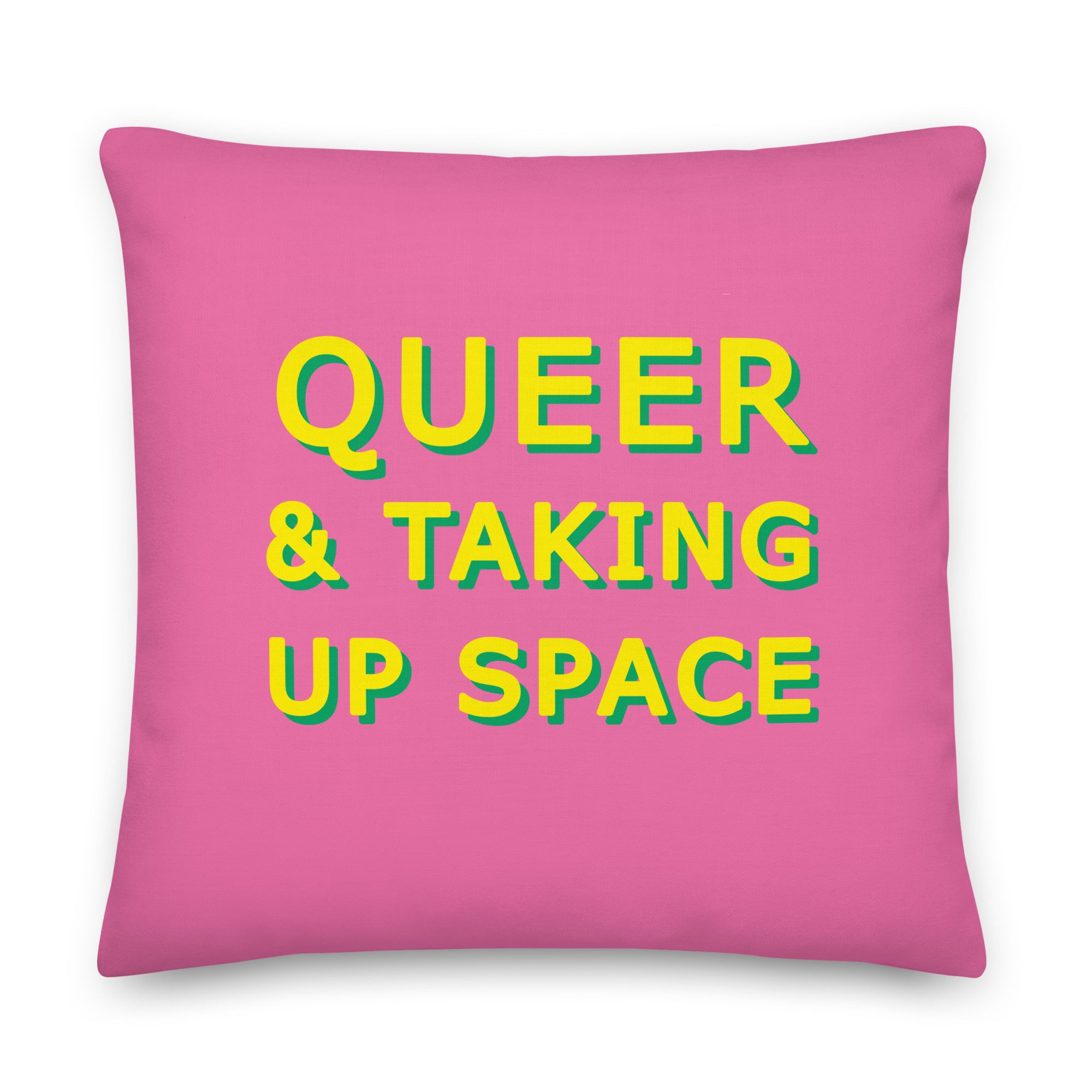 Queer & Taking Up Space Cushions