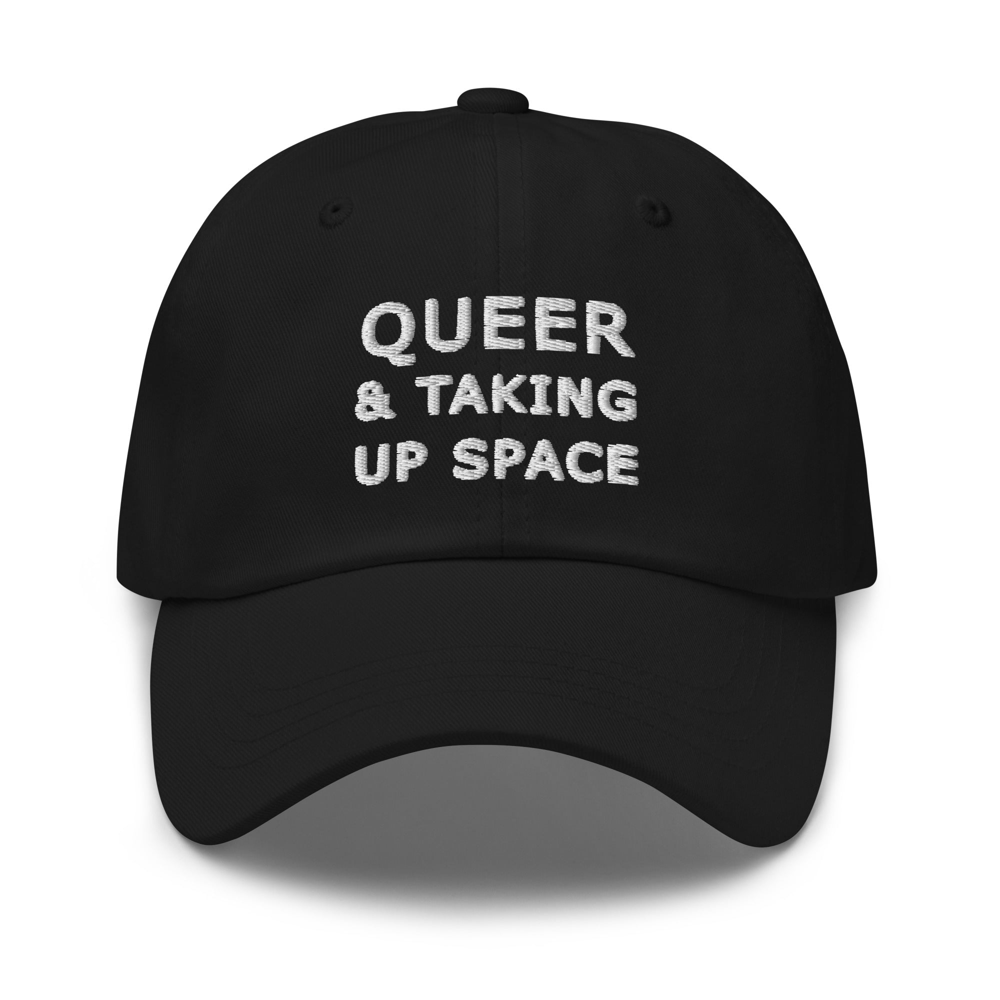Queer & Taking Up Space Embroidered Hat