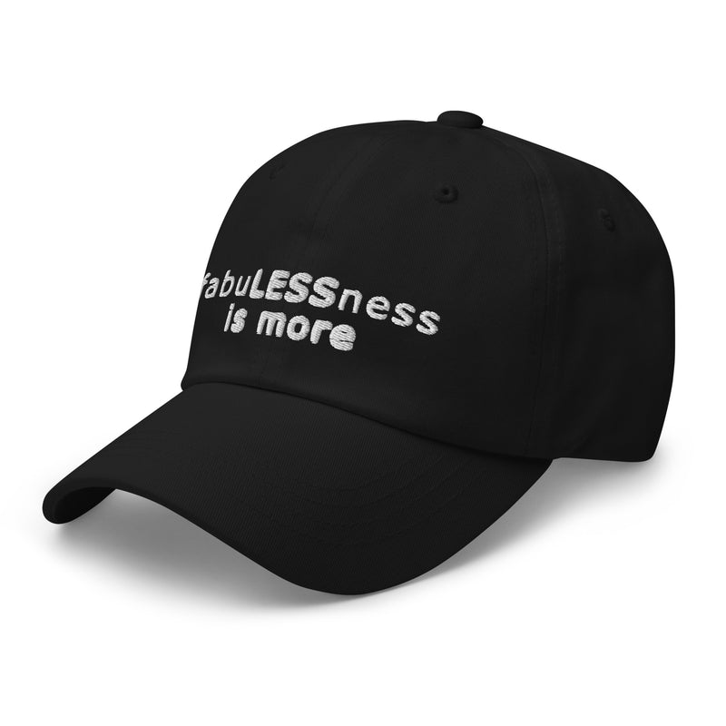 "Fabulessness is More" Embroidered Baseball Cap