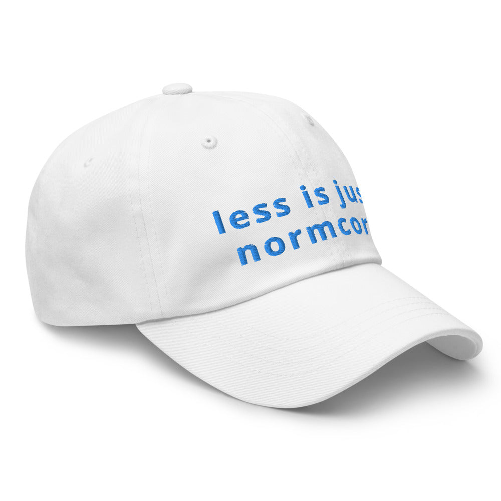 "Less is just Normcore" Embroidered Baseball Cap