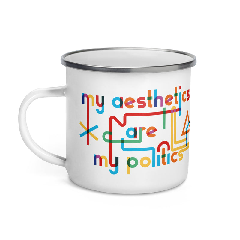 My Aesthetics Are My Politics enamel mug