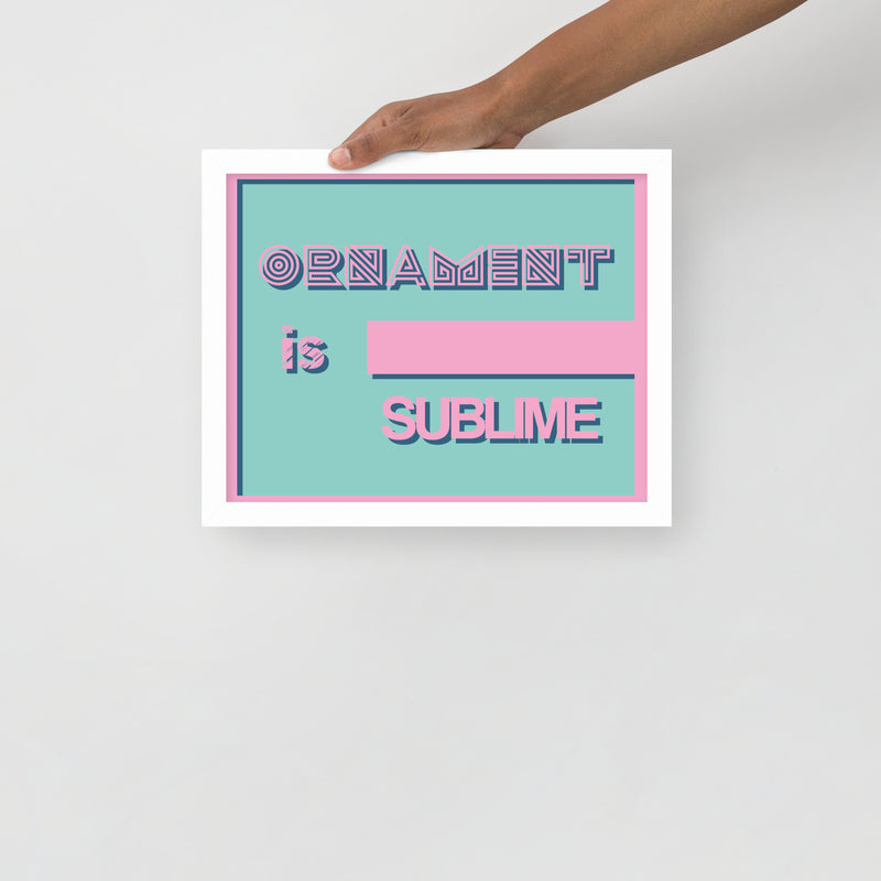 Ornament Is Sublime Framed Prints