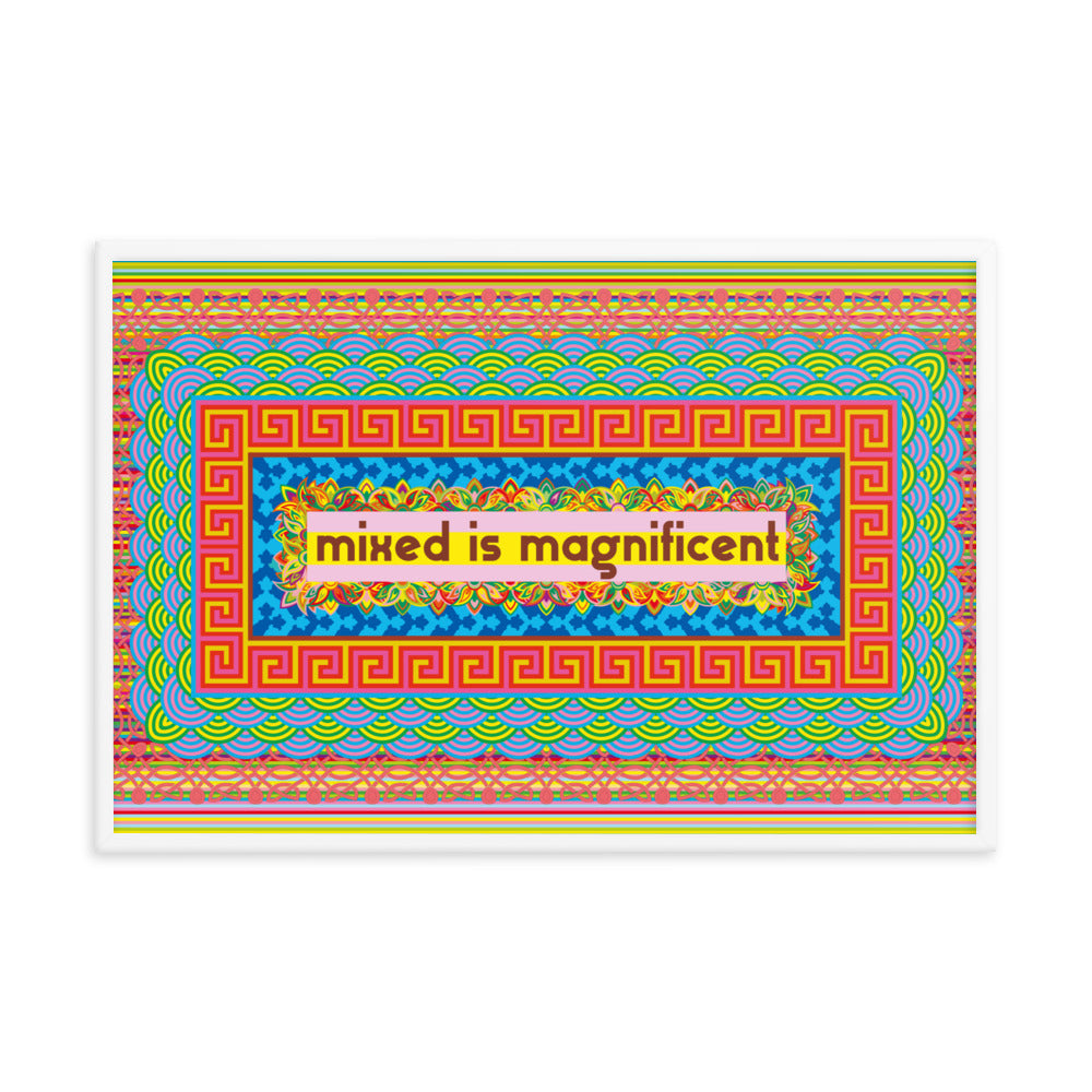 Mixed is Magnificent Framed