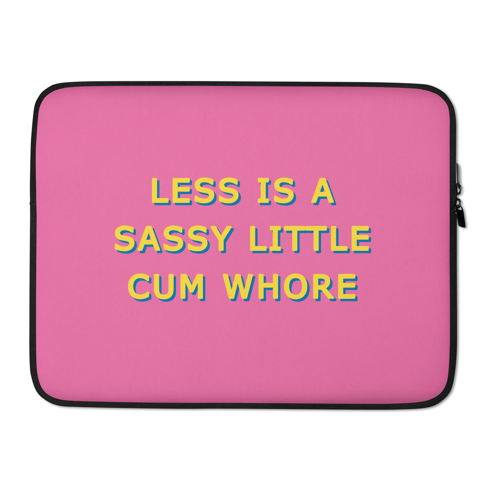 Less Is A Sassy Little Cum Whore Laptop Cases (15" And 13")