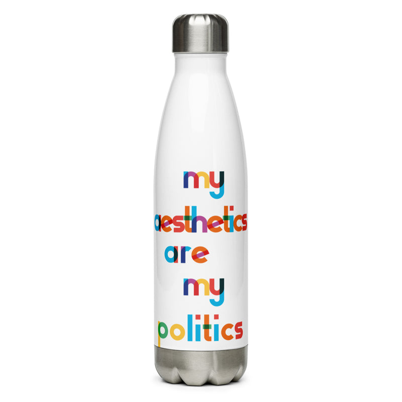 My Aesthetics Are My Politics Stainless Steel Water Bottle