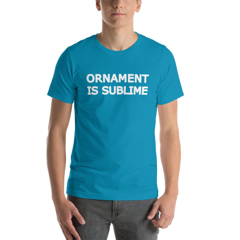 Ornament Is Sublime Black & White Text Unisex T-Shirt in a range of colours