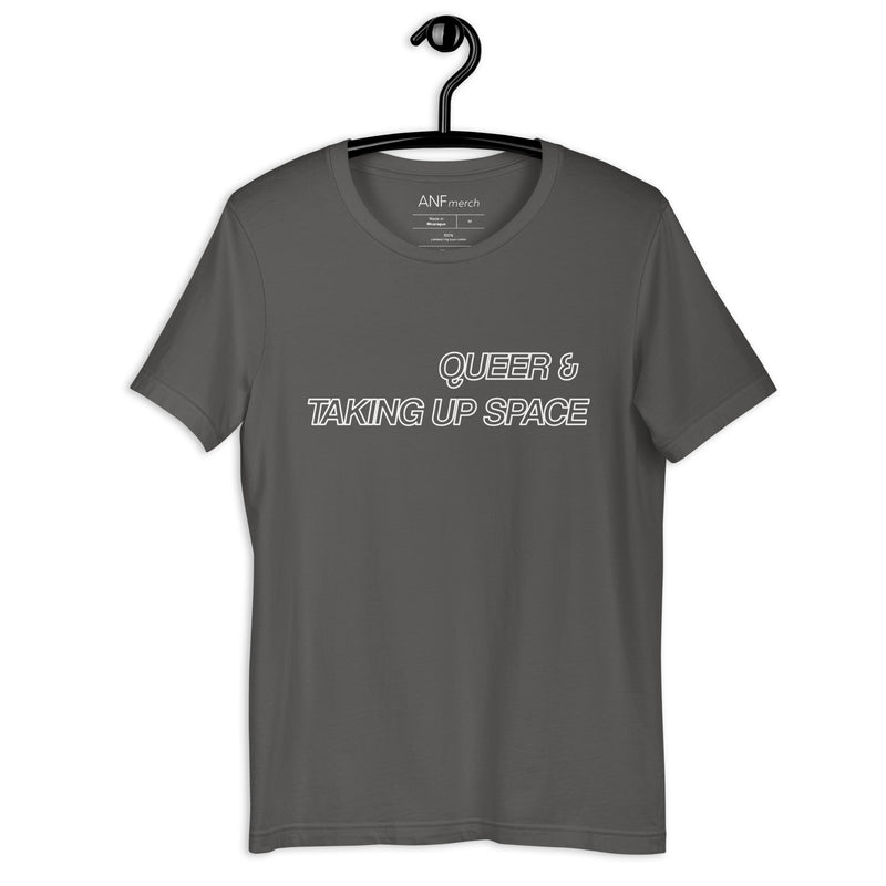 Queer & Taking Up Space Unisex T-Shirt