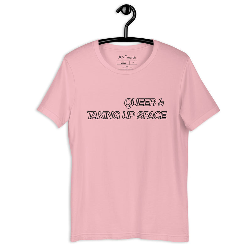 Queer & Taking Up Space Unisex T-Shirt