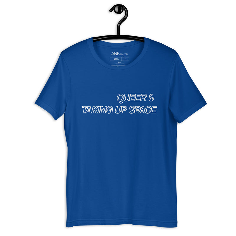 Queer & Taking Up Space Unisex T-Shirt