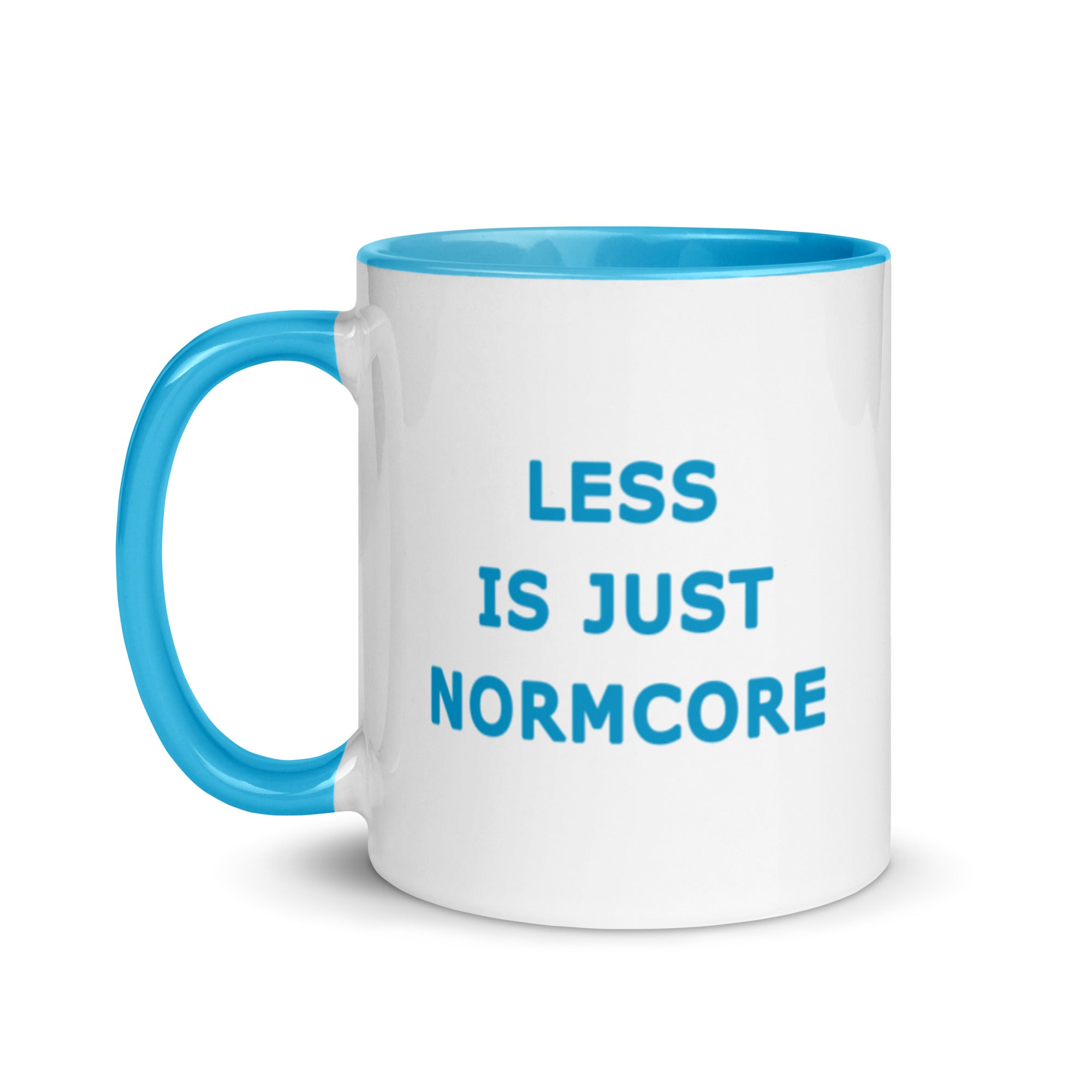 Less is Just Normcore Yellow, Blue, Pink, Orange or Black Mug