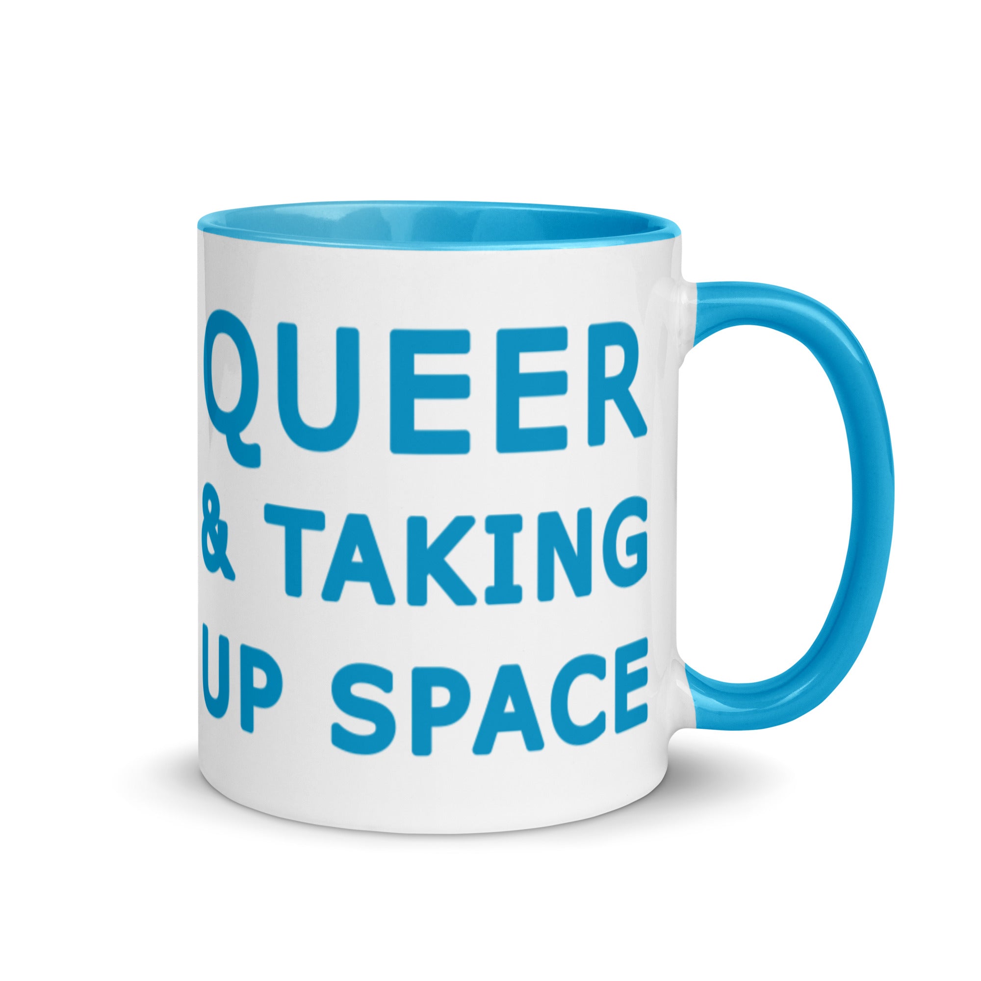 Queer & Taking Up Space Blue, Orange, Pink, Black Or Yellow Mug
