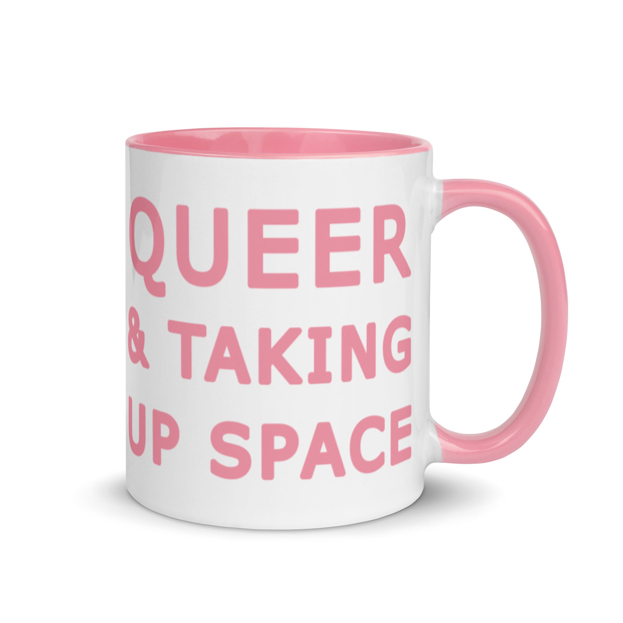 Queer & Taking Up Space Blue, Orange, Pink, Black Or Yellow Mug
