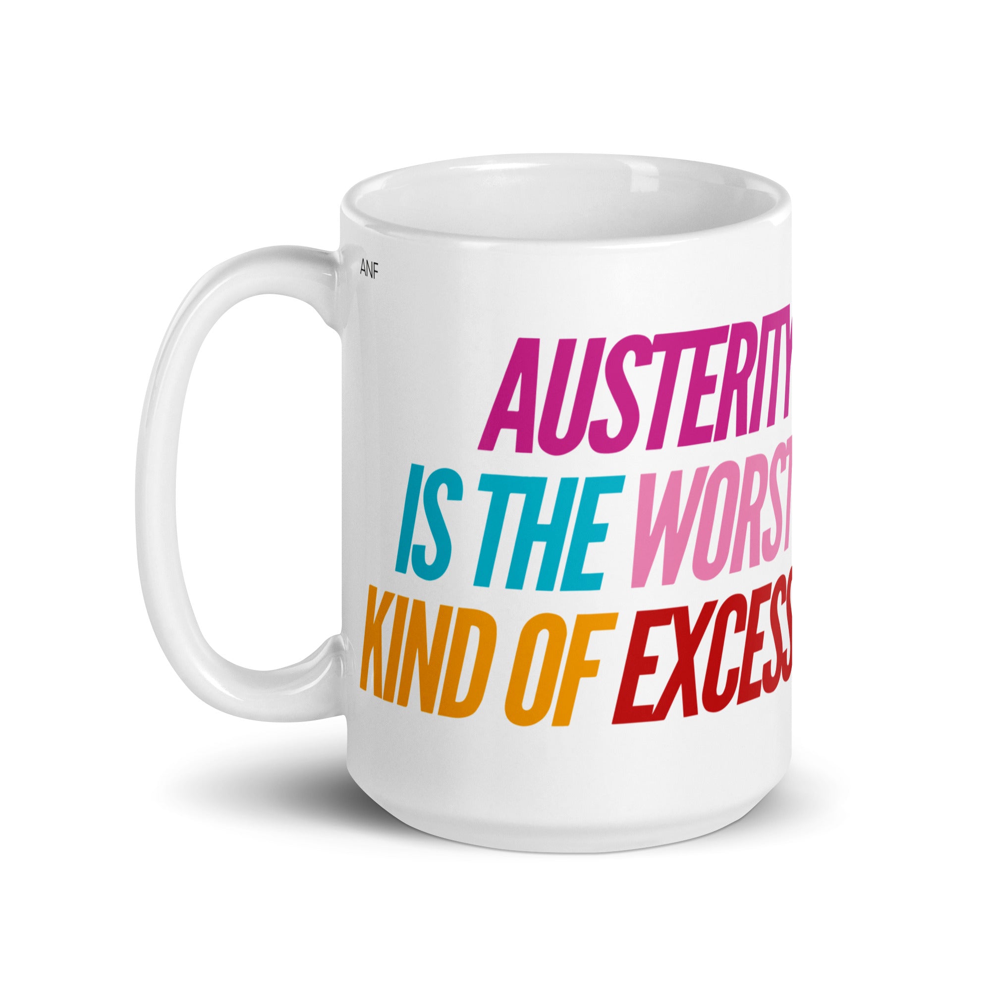 "Austerity is The Worst Kind of Excess" Mug